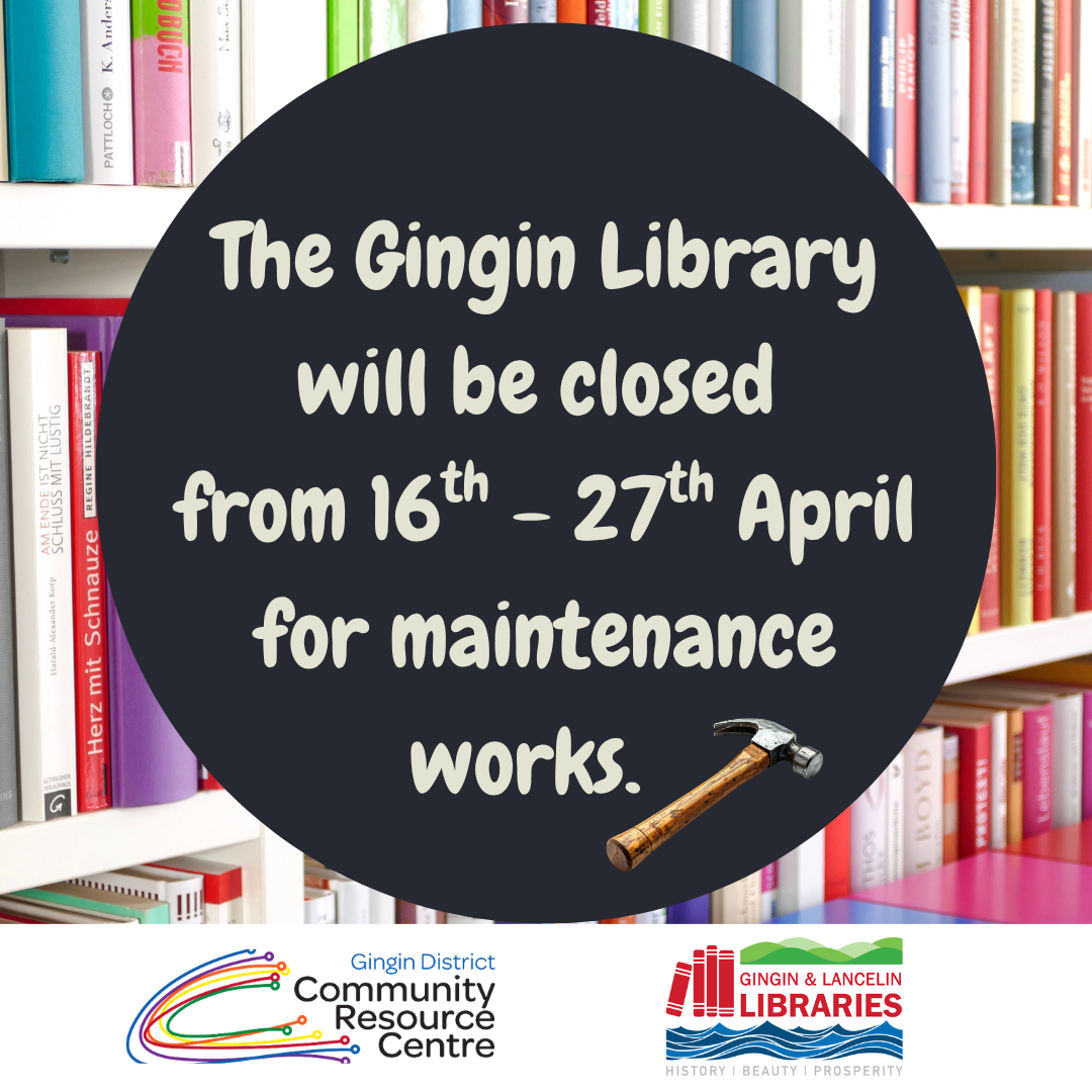 Gingin Library Closed for Maintenance: 16 - 27 April 2026